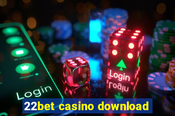 22bet casino download