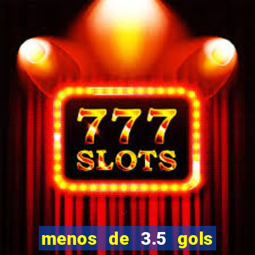 menos de 3.5 gols o que significa betano