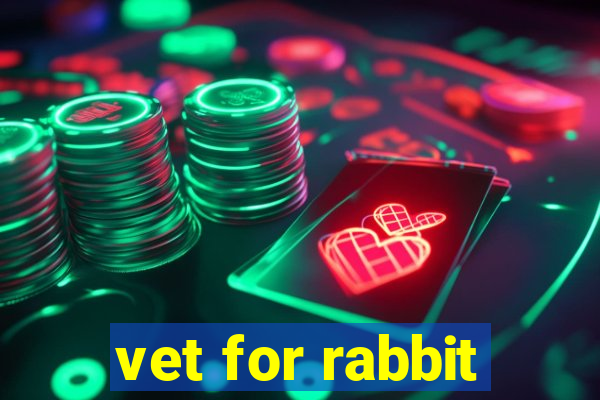 vet for rabbit