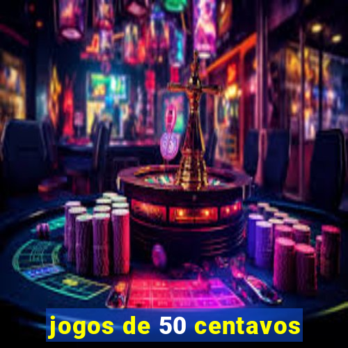 jogos de 50 centavos