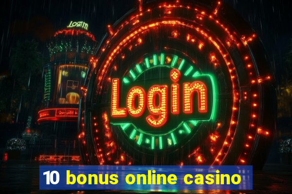 10 bonus online casino