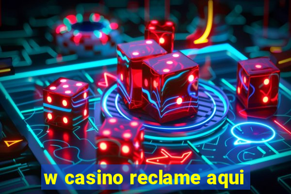 w casino reclame aqui