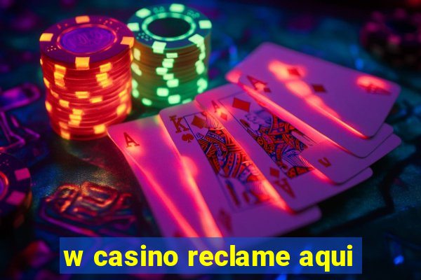 w casino reclame aqui