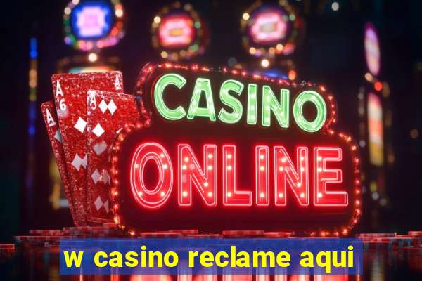 w casino reclame aqui