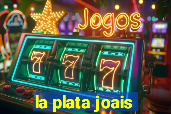 la plata joais