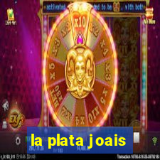 la plata joais