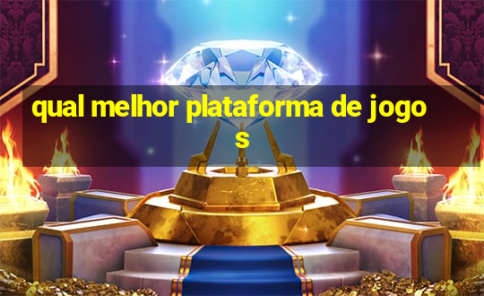 qual melhor plataforma de jogos