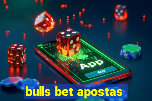 bulls bet apostas