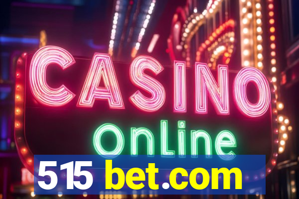 515 bet.com