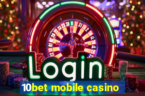 10bet mobile casino