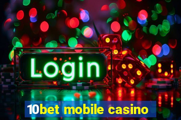 10bet mobile casino