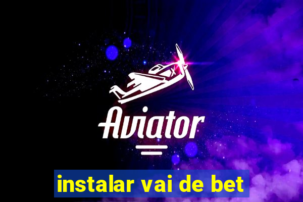 instalar vai de bet