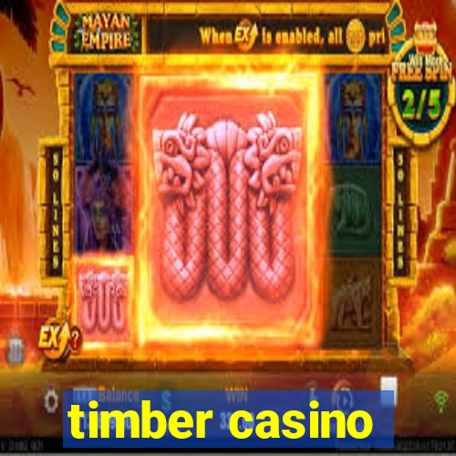 timber casino