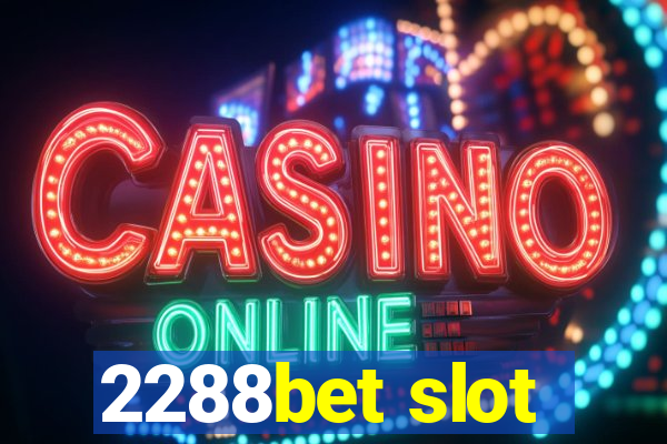 2288bet slot