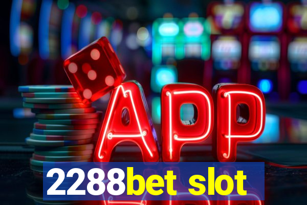 2288bet slot