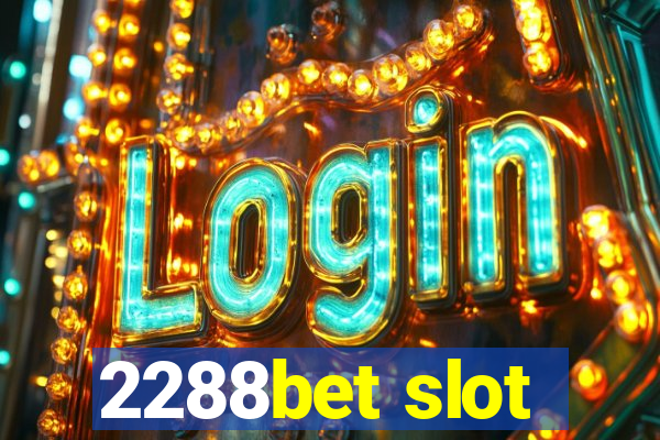 2288bet slot