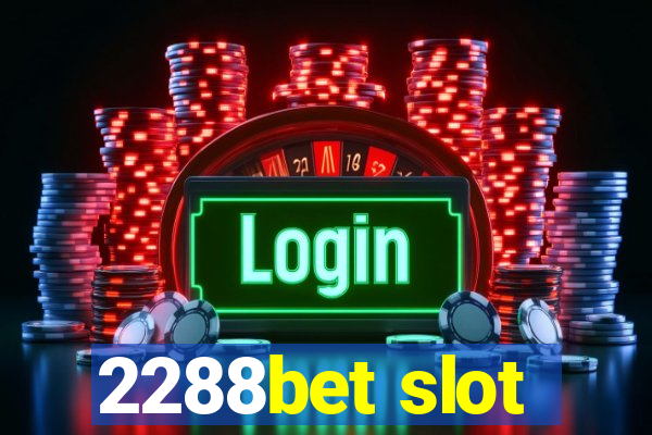 2288bet slot