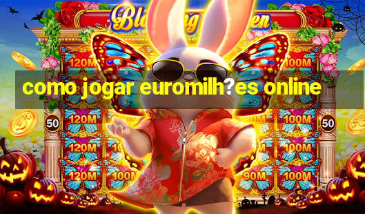 como jogar euromilh?es online