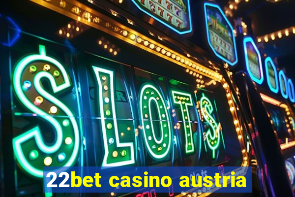 22bet casino austria