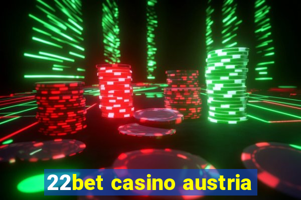 22bet casino austria