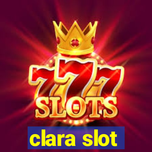 clara slot