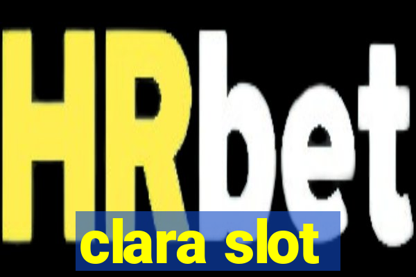 clara slot