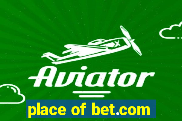 place of bet.com