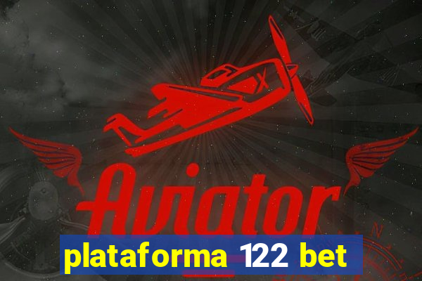 plataforma 122 bet