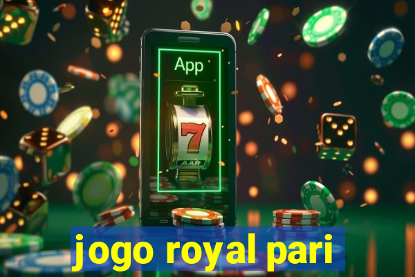 jogo royal pari