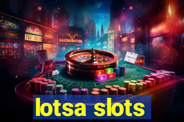 lotsa slots