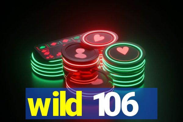 wild 106