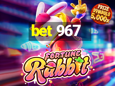 bet 967