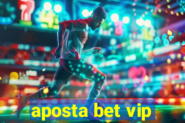 aposta bet vip