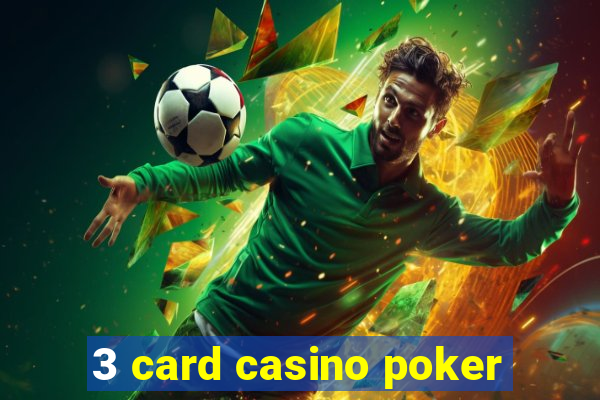 3 card casino poker