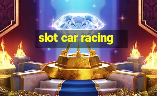 slot car racing