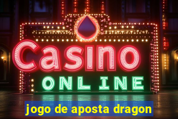 jogo de aposta dragon