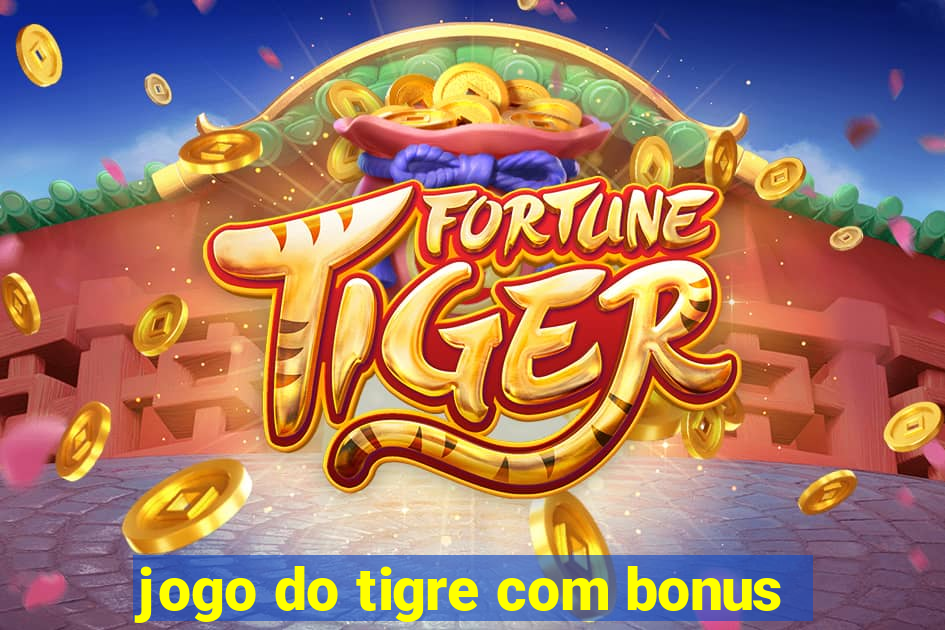 jogo do tigre com bonus