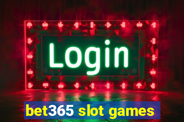 bet365 slot games