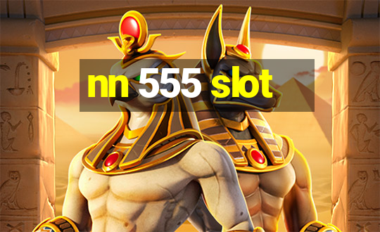 nn 555 slot