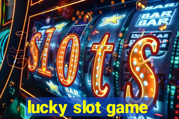 lucky slot game