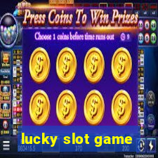 lucky slot game