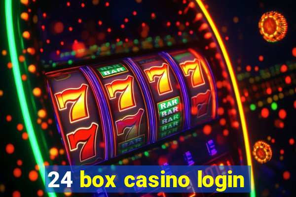 24 box casino login