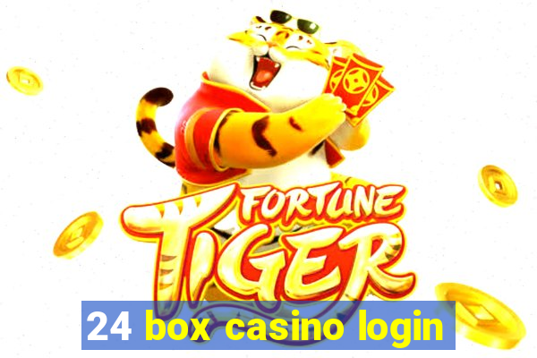 24 box casino login