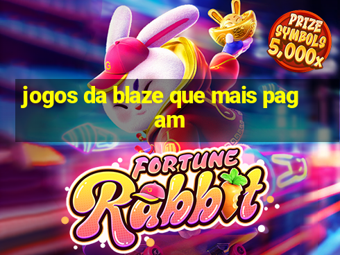 jogos da blaze que mais pagam