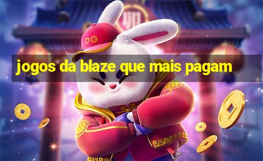 jogos da blaze que mais pagam