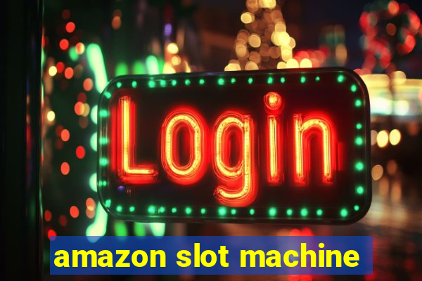 amazon slot machine