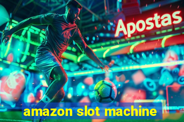 amazon slot machine