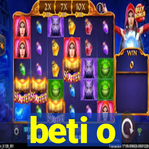 beti o