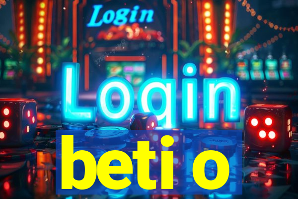 beti o