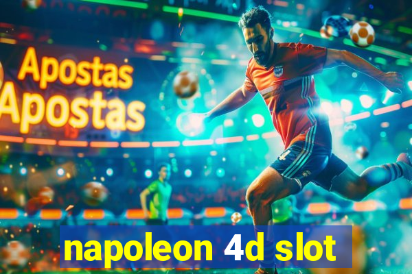 napoleon 4d slot